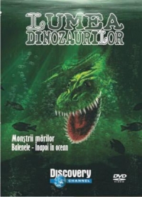 Lumea dinozaurilor - Monstrii marilor. Balenele - Inapoi in ocean (DVD Video)