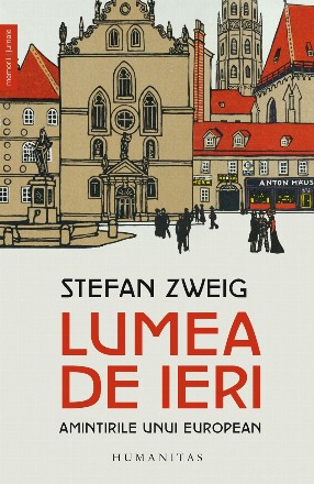 Lumea de ieri : amintirile unui european