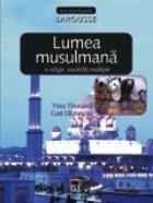 Lumea musulmana - o religie, societati multiple