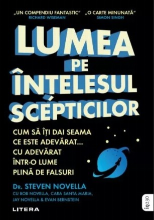 Lumea pe înţelesul scepticilor : cum să îţi dai seama ce este adevărat… cu adevărat într-o lume plină de falsuri