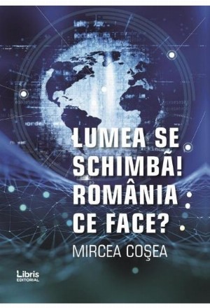 Lumea se schimba! Romania ce face?