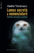 Lumea secreta a nomenclaturii. Amintiri, dezvaluiri, portrete