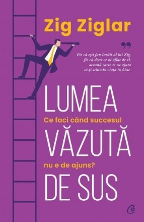 Lumea văzută de sus : ce faci când succesul ne e de ajuns?