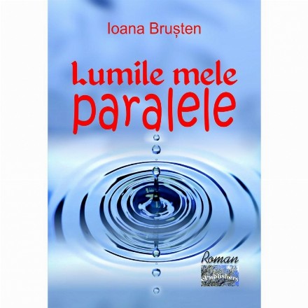 Lumile mele paralele. Roman