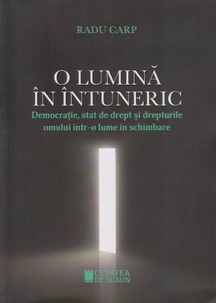 O lumina in intuneric. Democratie, stat de drept si drepturile omului intr-o lume in schimbare