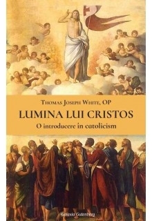 Lumina lui Cristos. O introducere in catolicism