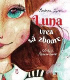 Luna vrea să zboare