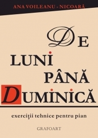 De luni pana duminica. Exercitii tehnice pentru pian