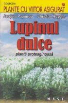 Lupinul dulce. Planta proteaginoasa