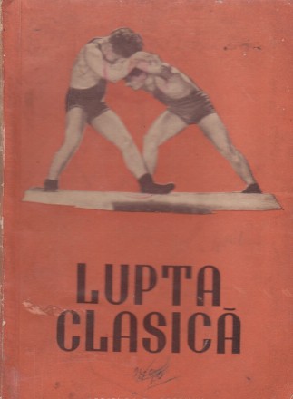 Lupta clasica. Manual de instruire si antrenament