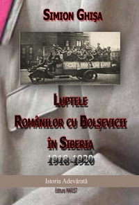 Luptele romanilor cu bolsevicii in Siberia 1918-1920