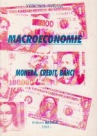 Macroeconomie. Moneda, credit, banci