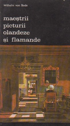 Maestrii picturii olandeze si flamande, Volumul I