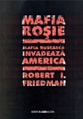 MAFIA ROSIE. MAFIA RUSEASCA INVADEAZA AMERICA