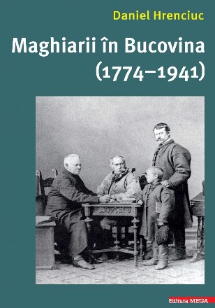 Maghiarii din Bucovina : (1774-1941)