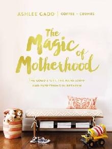 Magic of Motherhood