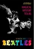 Magical Mystery Tours : Viata mea cu Beatles