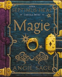 MAGIE- cartea intai Seria SEPTIMUS HEAP