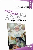 Magna utopica Adam Eva dupa