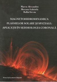 Magnetohidrodinamica plasmelor solare si spatiale: Aplicatii in seismologia coronala