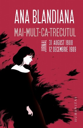 Mai-mult-ca-trecutul : jurnal,31 august 1988 - 12 decembrie 1989