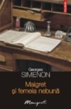 Maigret femeia nebuna