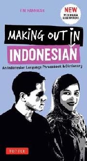 Making Out in Indonesian Phrasebook and Dictionary