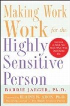 Making Work Work for the Highly Sensitive Person