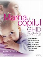 Mama şi copilul ghid creştere