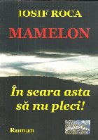 Mamelon seara asta pleci Roman