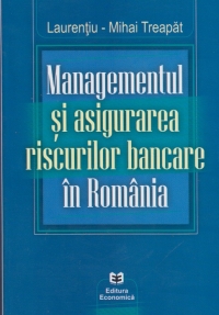 Managementul si asigurarea riscurilor bancare in Romania