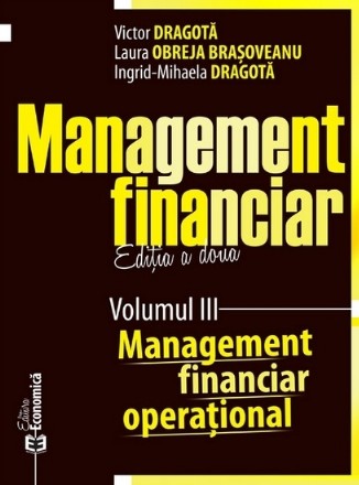 Management financiar. Editia a doua. Volumul III - Management financiar operational