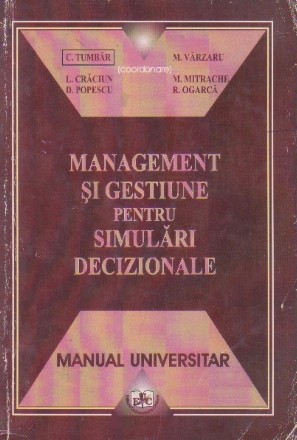 Management si gestiune pentru simulari decizionale. Manual universitar