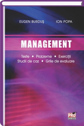 Management. Teste. Probleme. Exerciţii. Studii de caz. Grile de evaluare