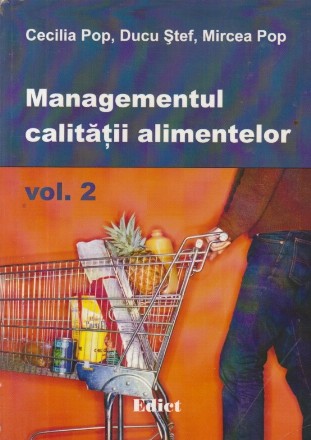 Managementul calitatii alimentelor, Volumul al II-lea