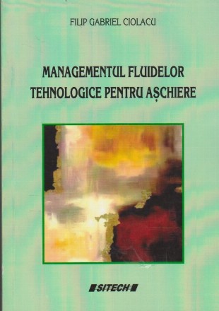 Managementul Fluidelor Tehnologice pentru Aschiere