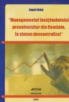 Managementul invatamantului preuniversitar din Romania