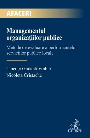 Managementul organizaţiilor publice : metode de evaluare a performanţelor serviciilor publice locale