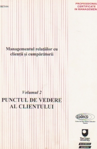 Managementul relatiilor cu clientii si cumparatorii, Volumul II, Punctul de vedere al clientului