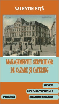 Managementul serviciilor de cazare si catering (volumul I)