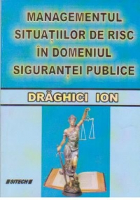 Managementul situatiilor de risc in domeniul sigurantei publice