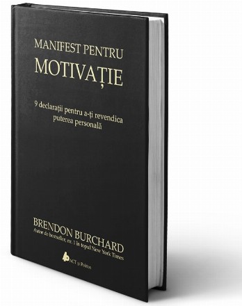 Manifest pentru motivatie. 9 declaratii pentru a-ti revendica puterea personala, Editia a II-a