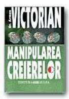 MANIPULAREA CREIERELOR