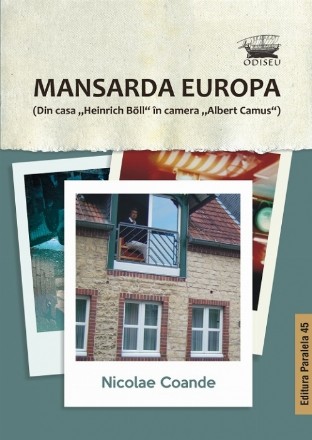 Mansarda Europa (Din casa „Heinrich Böll” în camera „Albert Camus” )