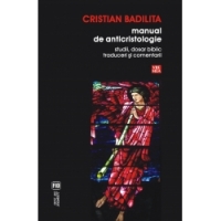 Manual de anticristologie. Studii, dosar biblic, traduceri si comentarii