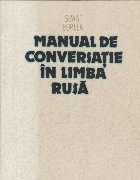 Manual de conversatie in limba rusa (Editia a II-a revizuita, de lux)