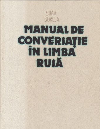 Manual de conversatie in limba rusa (Editia a II-a revizuita, de lux)