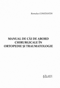 MANUAL DE CAI DE ABORD CHIRURGICALE IN ORTOPEDIE SI TRAUMATOLOGIE