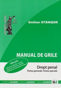 Manual de grile. Drept penal. Partea generala. Partea speciala