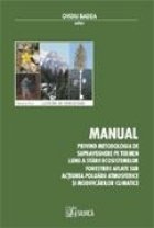 Manual privind metodologia de supraveghere pe termen lung a starii ecosistemelor forestiere aflate sub actiune